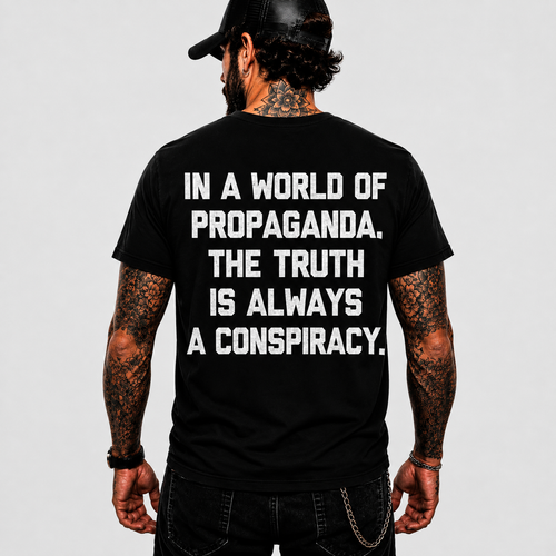 In A World Of Propaganda The Truth Is Always A Conspiracy Shirt Freedom Patriot Graphic Tee Liberty Political Gift For Men Women