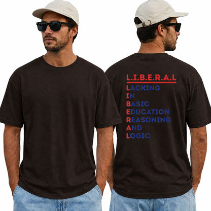Liberal Lacking In Basic Education Reasoning And Logic Shirt Funny Conservative Political Graphic Tee Anti Woke Patriot Gift For Adults