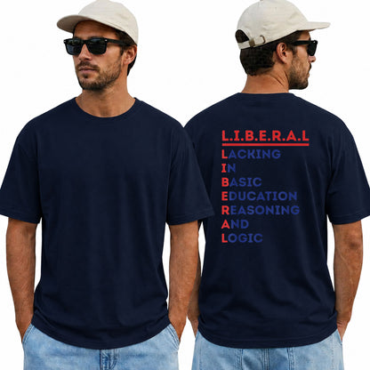 Liberal Lacking In Basic Education Reasoning And Logic Shirt Funny Conservative Political Graphic Tee Anti Woke Patriot Gift For Adults
