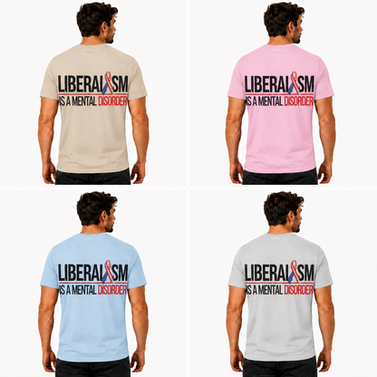 Liberalism Is A Mental Disorder Shirt Funny Conservative Political Graphic Tee Anti Woke Patriot Gift For Adults