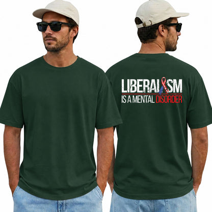 Liberalism Is A Mental Disorder Shirt Funny Conservative Political Graphic Tee Anti Woke Patriot Gift For Adults
