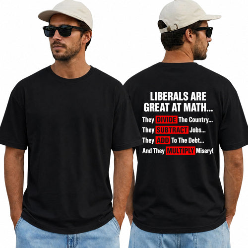 Liberals Are Great At Math Shirt Funny Conservative Political Graphic Tee Anti Liberal Humor Gift For Adults