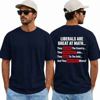 Liberals Are Great At Math Shirt Funny Conservative Political Graphic Tee Anti Liberal Humor Gift For Adults