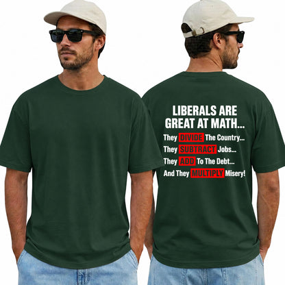 Liberals Are Great At Math Shirt Funny Conservative Political Graphic Tee Anti Liberal Humor Gift For Adults