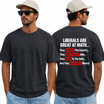 Liberals Are Great At Math Shirt Funny Conservative Political Graphic Tee Anti Liberal Humor Gift For Adults