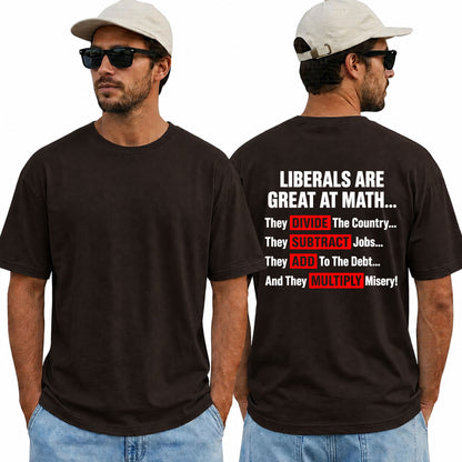 Liberals Are Great At Math Shirt Funny Conservative Political Graphic Tee Anti Liberal Humor Gift For Adults