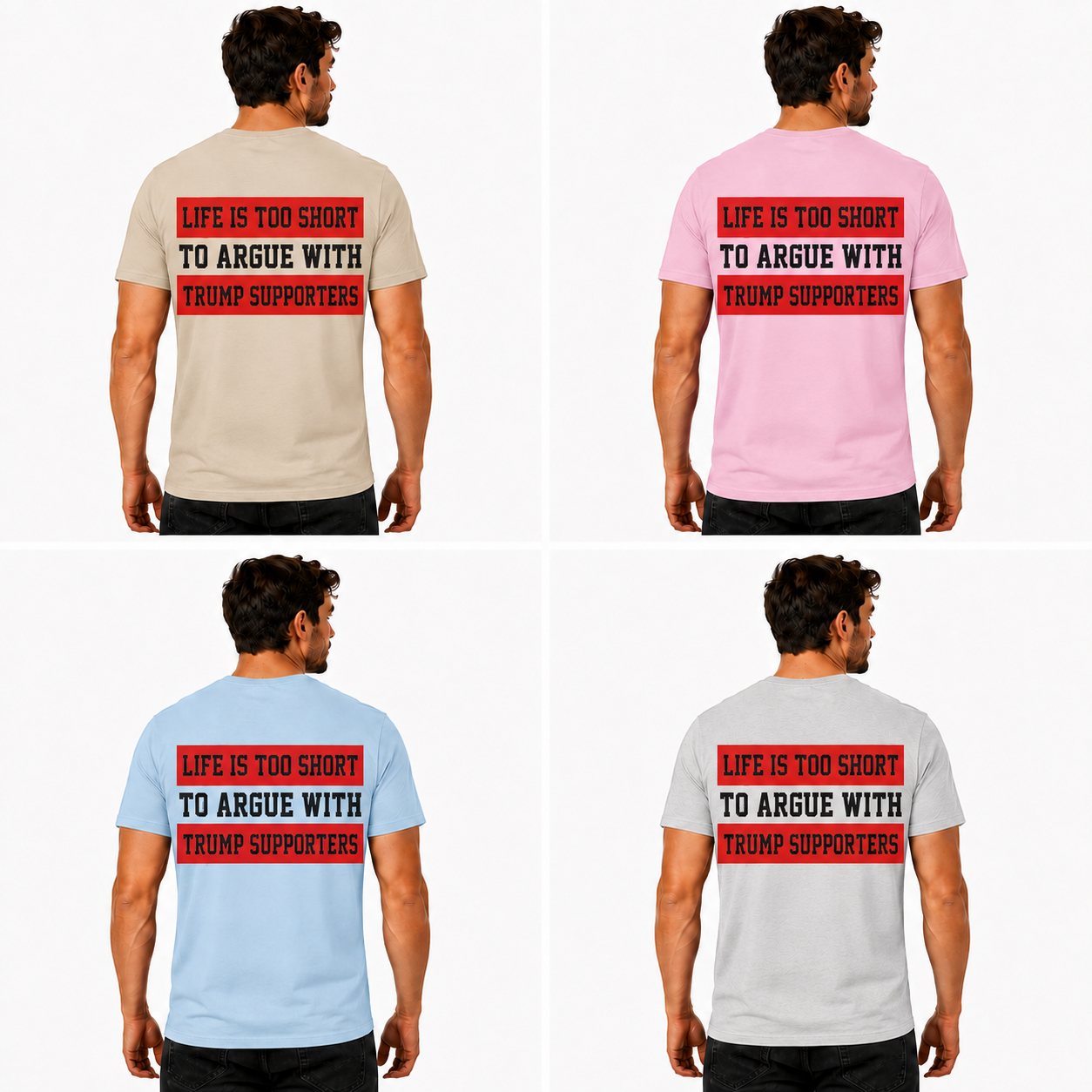 Life Is Too Short To Argue With Trump Supporters Shirt Funny Anti Trump Political Graphic Tee Protest Gift For Adults