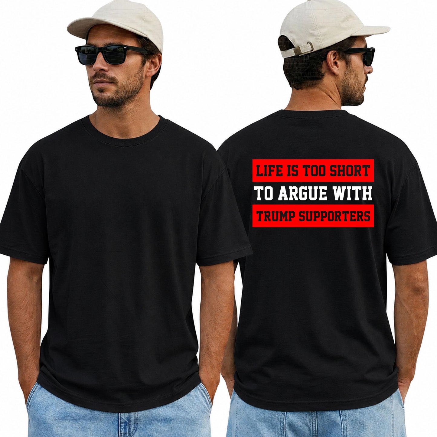 Life Is Too Short To Argue With Trump Supporters Shirt Funny Anti Trump Political Graphic Tee Protest Gift For Adults