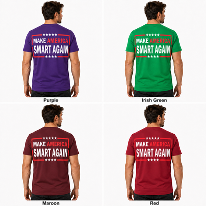 Make America Smart Again Shirt Funny Anti Trump Political Graphic Tee Protest Gift For Adults