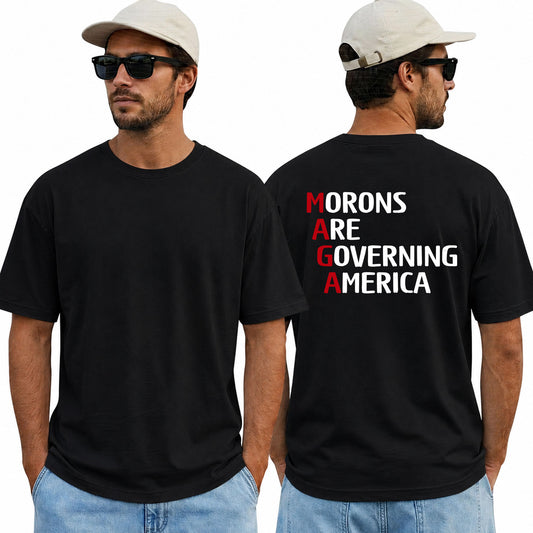 Morons Are Governing America Shirt Funny Anti Trump Political Graphic Tee Protest Gift For Adults