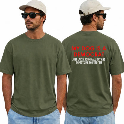My Dog Is A Democrat Shirt Funny Conservative Political Graphic Tee Anti Liberal Gift For Adults