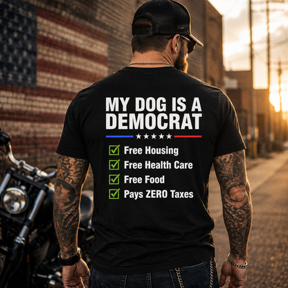 My Dog Is A Democrat Shirt Funny Conservative Political Graphic Tee Anti Liberal Patriot Gift For Adults