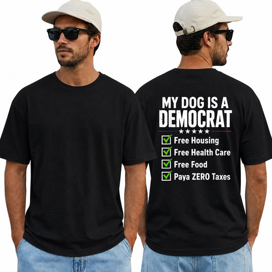 My Dog Is A Democrat Shirt Funny Conservative Political Graphic Tee Republican Humor Gift For Dog Lovers