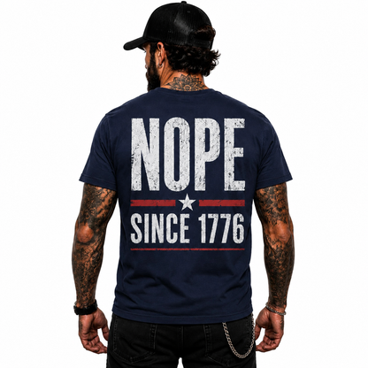 Nope Since 1776 Shirt Funny Patriotic Freedom Graphic Tee Conservative Gift For Adults