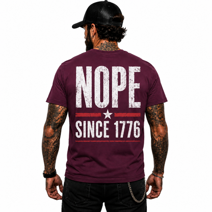 Nope Since 1776 Shirt Funny Patriotic Freedom Graphic Tee Conservative Gift For Adults