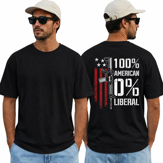 One Hundred Percent American Zero Percent Liberal Shirt Patriotic Pro Gun Graphic Tee Conservative Gift For Men