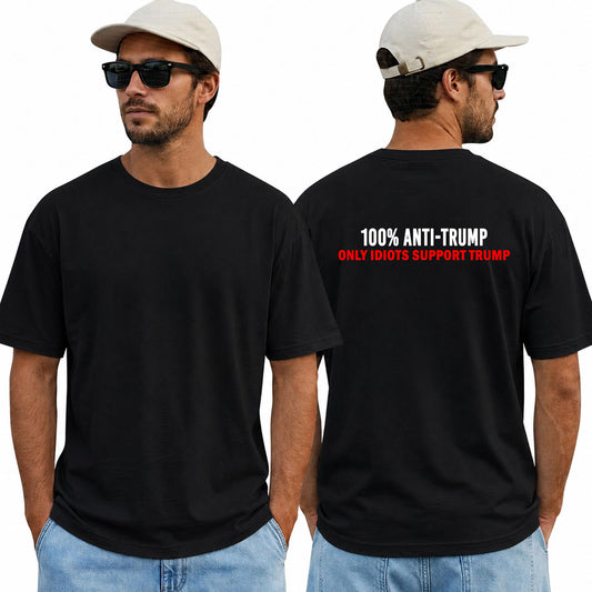 One Hundred Percent Anti Trump Shirt Funny Political Graphic Tee Protest Gift For Adults
