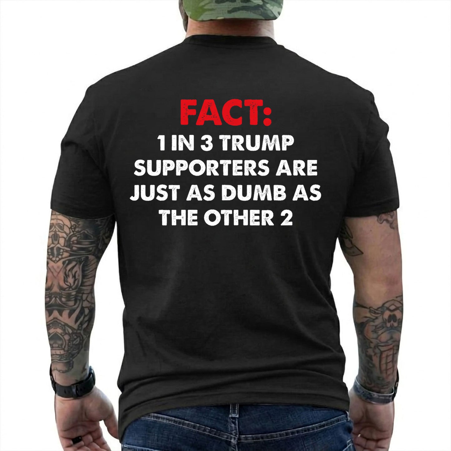 One In Three Trump Supporters Are Just As Dumb As The Other Two Shirt Funny Anti Trump Political Graphic Tee Protest Gift For Adults