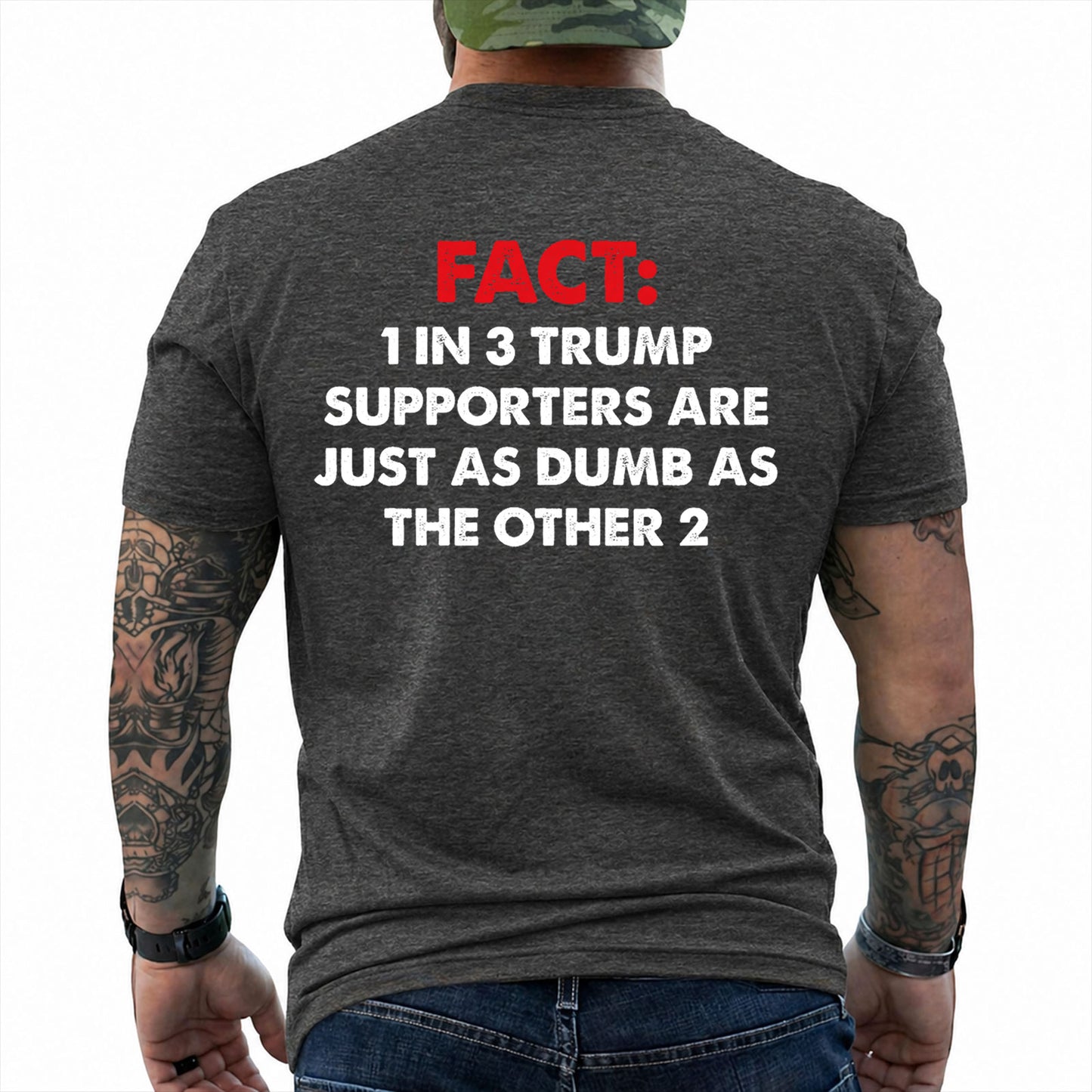 One In Three Trump Supporters Are Just As Dumb As The Other Two Shirt Funny Anti Trump Political Graphic Tee Protest Gift For Adults