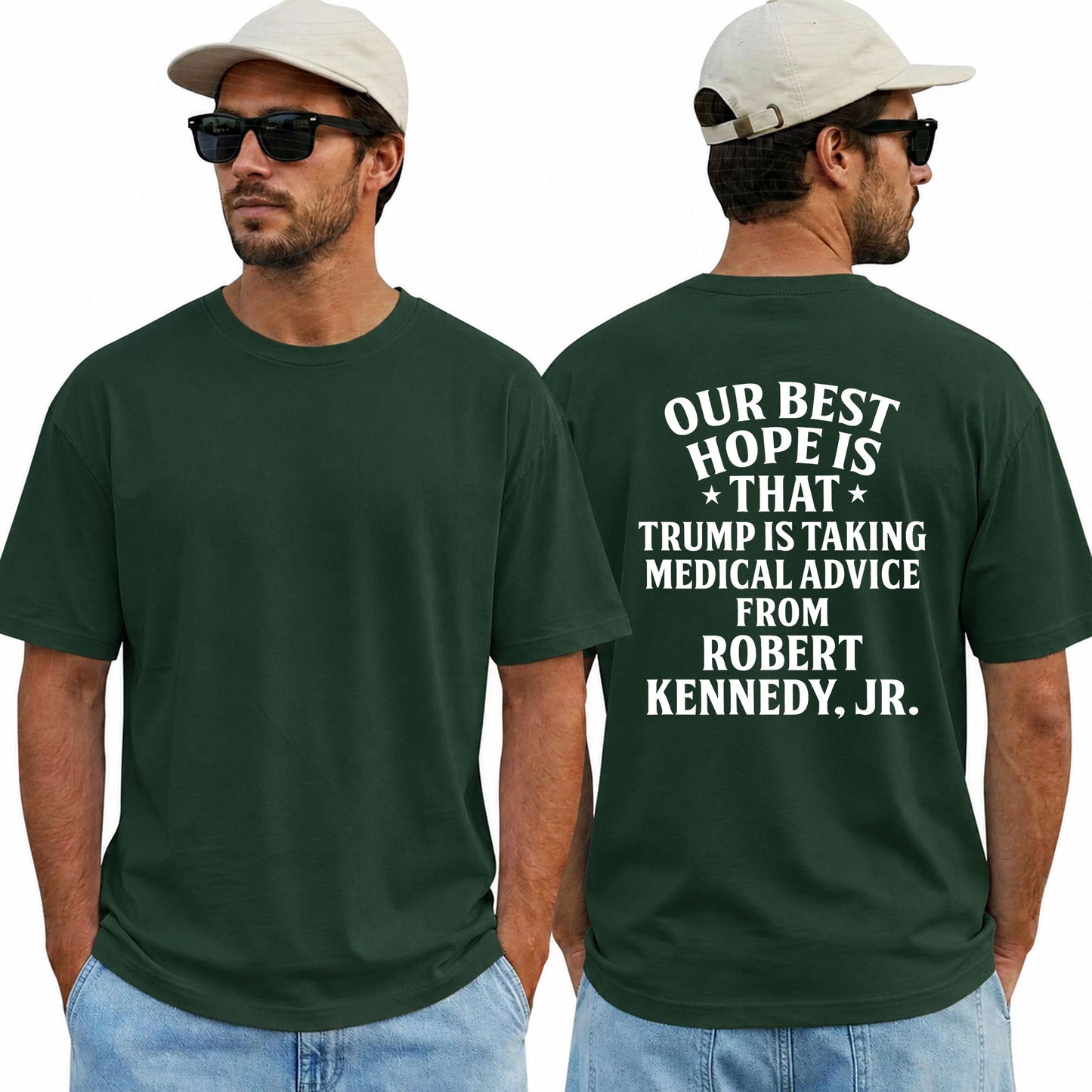 Our Best Hope Is That Trump Is Taking Medical Advice From Robert Kennedy Jr Shirt Funny Anti Trump Political Graphic Tee Protest Gift For Adults
