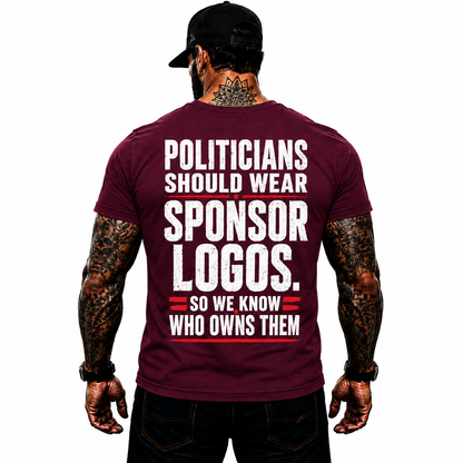 Politicians Should Wear Sponsor Logos Shirt Funny Political Graphic Tee Freedom Protest Gift For Adults
