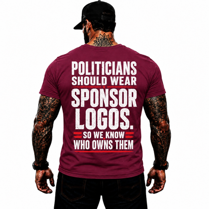 Politicians Should Wear Sponsor Logos Shirt Funny Political Graphic Tee Freedom Protest Gift For Adults