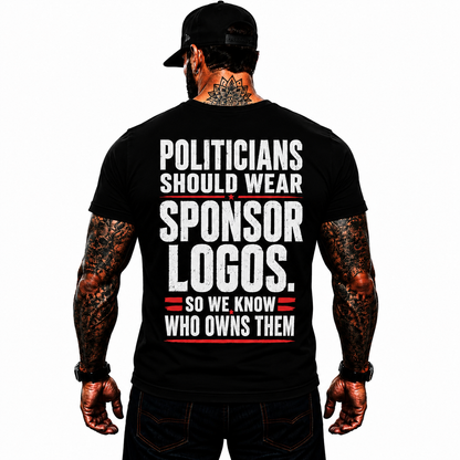 Politicians Should Wear Sponsor Logos Shirt Funny Political Graphic Tee Freedom Protest Gift For Adults