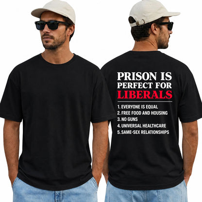 Prison Is Perfect For Liberals Shirt Funny Conservative Patriotic Graphic Tee Republican Gift For Adults