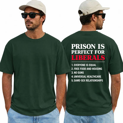 Prison Is Perfect For Liberals Shirt Funny Conservative Patriotic Graphic Tee Republican Gift For Adults