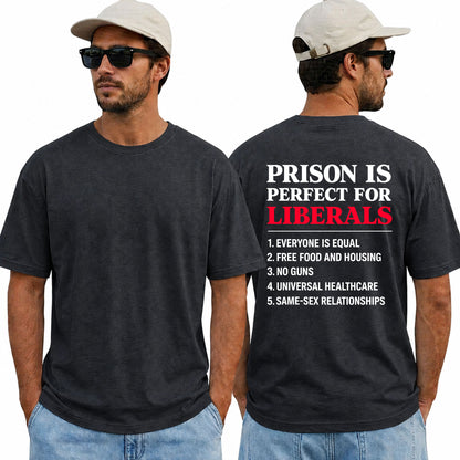 Prison Is Perfect For Liberals Shirt Funny Conservative Patriotic Graphic Tee Republican Gift For Adults