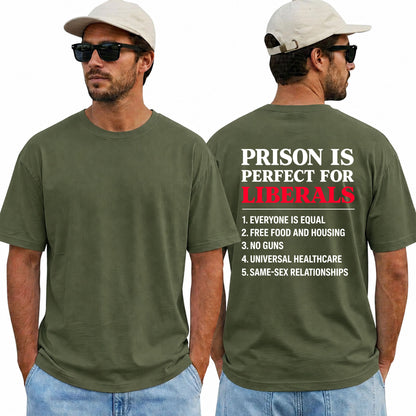 Prison Is Perfect For Liberals Shirt Funny Conservative Patriotic Graphic Tee Republican Gift For Adults