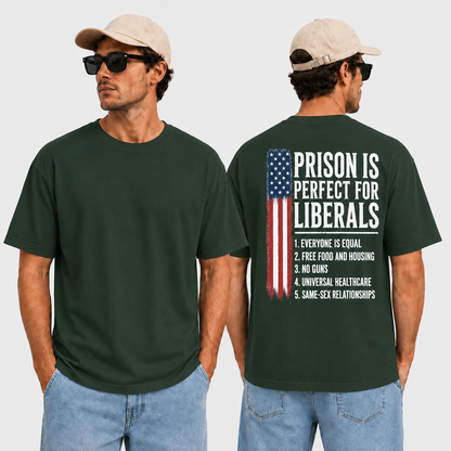 Prison Is Perfect For Liberals Shirt Funny Anti Liberal Political Graphic Tee Conservative Patriot Gift For Adults