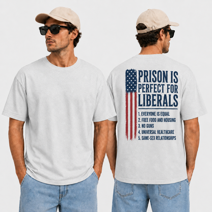 Prison Is Perfect For Liberals Shirt Funny Anti Liberal Political Graphic Tee Conservative Patriot Gift For Adults