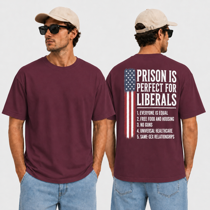 Prison Is Perfect For Liberals Shirt Funny Anti Liberal Political Graphic Tee Conservative Patriot Gift For Adults