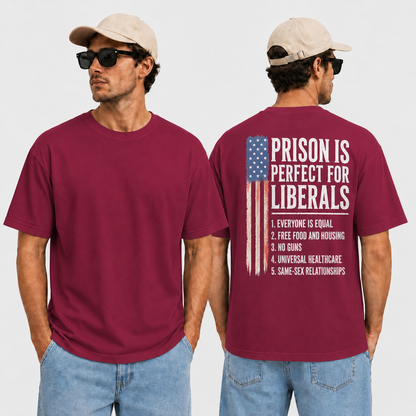 Prison Is Perfect For Liberals Shirt Funny Anti Liberal Political Graphic Tee Conservative Patriot Gift For Adults