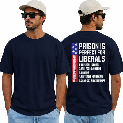 Prison Is Perfect For Liberals Shirt Funny Conservative Patriotic Graphic Tee Republican Political Gift For Adults