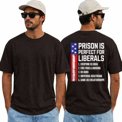 Prison Is Perfect For Liberals Shirt Funny Conservative Patriotic Graphic Tee Republican Political Gift For Adults