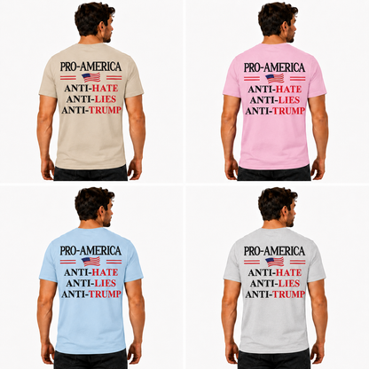 Pro America Anti Hate Anti Lies Anti Trump Shirt Funny Political Graphic Tee Resist Protest Gift For Adults