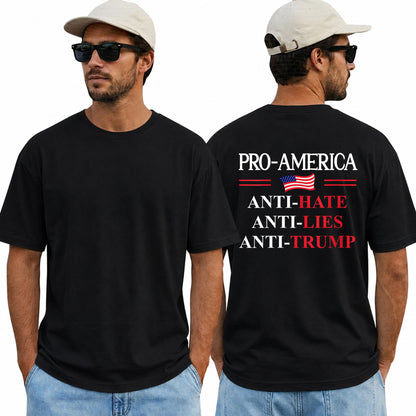 Pro America Anti Hate Anti Lies Anti Trump Shirt Funny Political Graphic Tee Resist Protest Gift For Adults