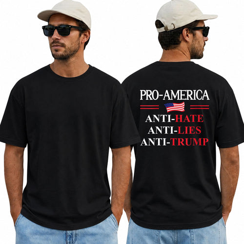 Pro America Anti Hate Anti Lies Anti Trump Shirt Funny Political Graphic Tee Resist Protest Gift For Adults
