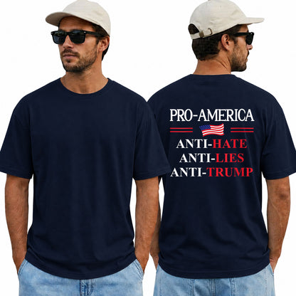 Pro America Anti Hate Anti Lies Anti Trump Shirt Funny Political Graphic Tee Resist Protest Gift For Adults