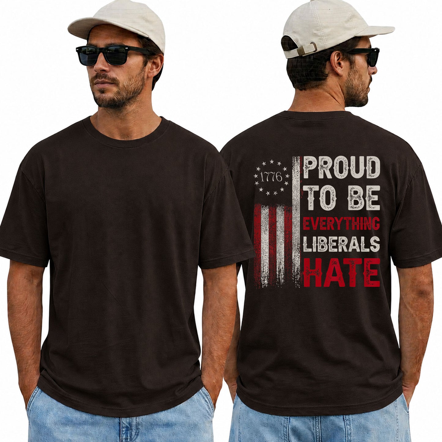 Proud To Be Everything Liberals Hate Shirt Funny Conservative Patriotic Graphic Tee 1776 Flag Gift For Adults