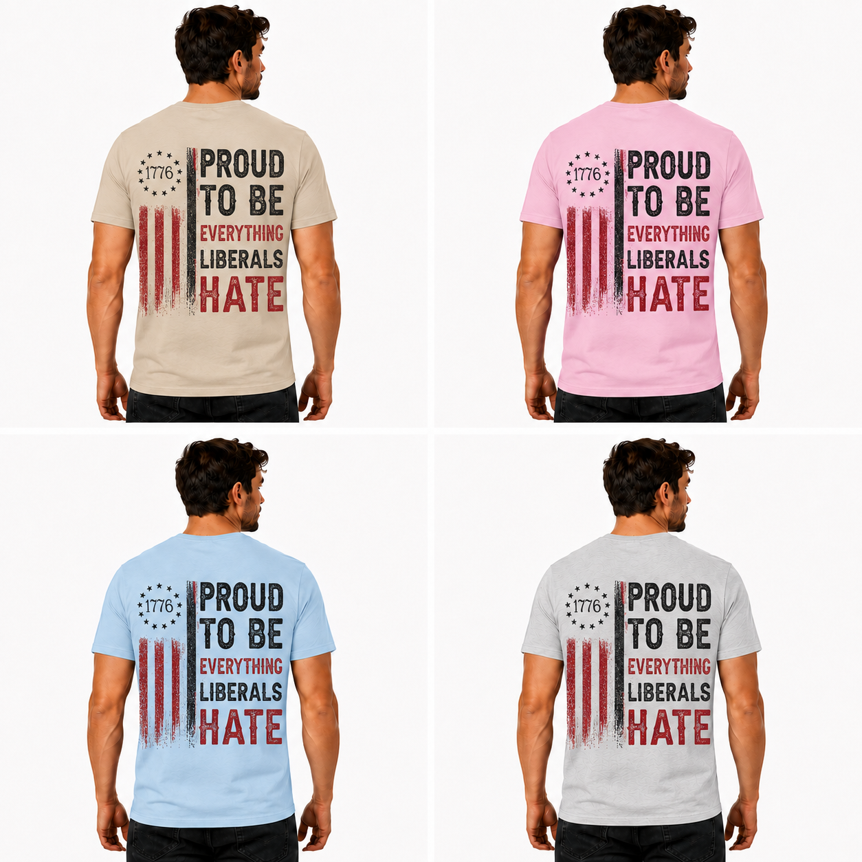 Proud To Be Everything Liberals Hate Shirt Funny Conservative Patriotic Graphic Tee 1776 Flag Gift For Adults