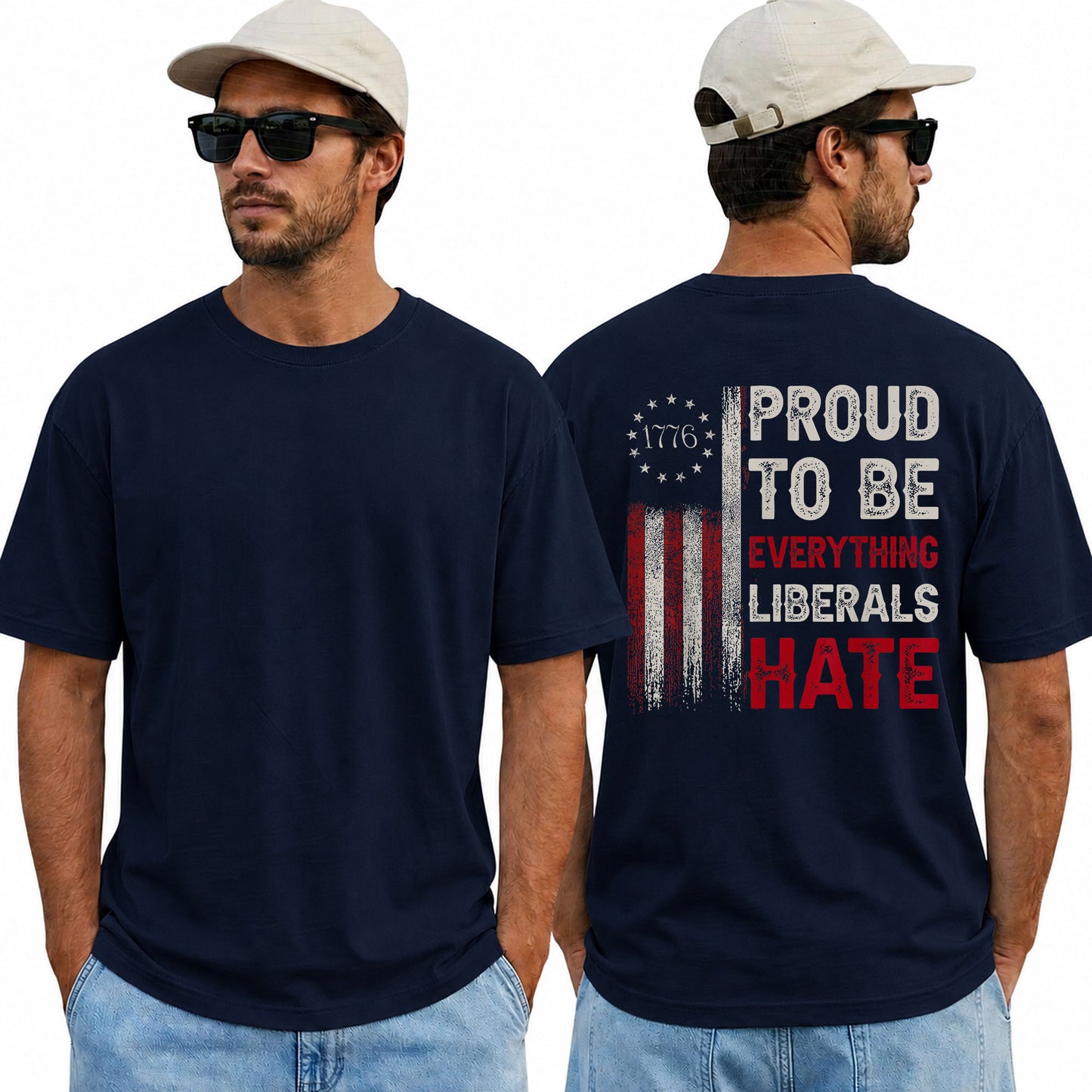 Proud To Be Everything Liberals Hate Shirt Funny Conservative Patriotic Graphic Tee 1776 Flag Gift For Adults