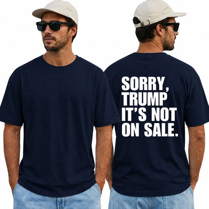 Sorry Trump Its Not On Sale Shirt Funny Anti Trump Political Graphic Tee Protest Gift For Adults