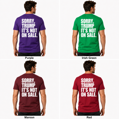 Sorry Trump Its Not On Sale Shirt Funny Anti Trump Political Graphic Tee Protest Gift For Adults