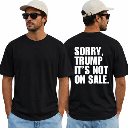 Sorry Trump Its Not On Sale Shirt Funny Anti Trump Political Graphic Tee Protest Gift For Adults