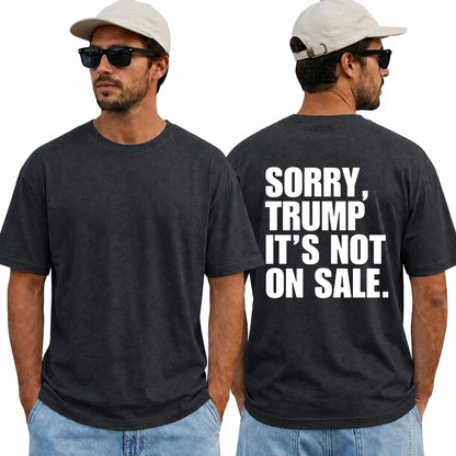 Sorry Trump Its Not On Sale Shirt Funny Anti Trump Political Graphic Tee Protest Gift For Adults