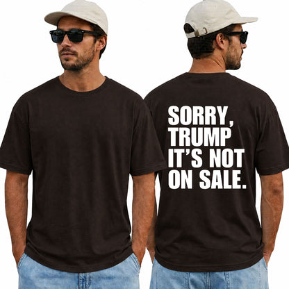 Sorry Trump Its Not On Sale Shirt Funny Anti Trump Political Graphic Tee Protest Gift For Adults