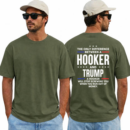 The Only Difference Between A Hooker And Trump Shirt Funny Anti Trump Political Graphic Tee Sarcastic Protest Gift For Adults